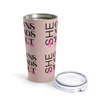 She 'bout her business 20oz Stainless Steel Tumbler