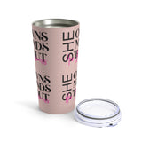 She 'bout her business 20oz Stainless Steel Tumbler