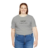 Fun Fact: I don't care! UnisexShort Sleeve Tee