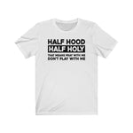 Half Holy Half Hood Saying Unisex  Short Sleeve Tee