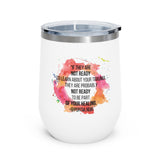 If they are not ready to learn about your trauma TIKTOK 12oz Insulated Wine Tumbler