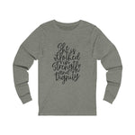 She is Clothed in Strength and Dignity Long Sleeve Shirt