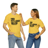 I wish Petty & Sarcasm Was a Font Statement Sassy Short Sleeve Tee