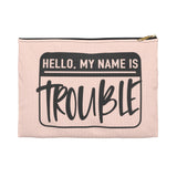 Hello My Name is Trouble Makeup Storage pouch