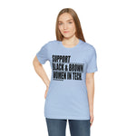 Support Black & Brown Women in Tech Statement Sassy Short Sleeve Tee