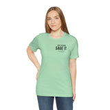 Just Sage IT T-Shirt