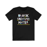 Custom Black Creatives Matter Culture  + Social Media  Short Sleeve Tee
