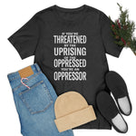 If You are Threatened by The Uprising TikTok Inspired Unisex Short Sleeve Tee