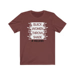 Black Women Throw Shade BHM Celebration Unisex Short Sleeve Tee