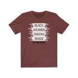 Black Women Throw Shade BHM Celebration Unisex Short Sleeve Tee