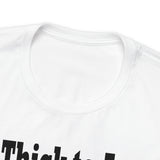 Too Thick to Argue Short Sleeve Tee