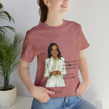 I won't be the Last Kamala Harris Unisex T- Shirt