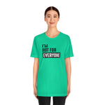 I'm not for everyone Unisex Short Sleeve Tee