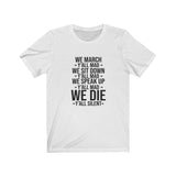 Black Lives Matter: We March Y'all MAD, We sit down Y'all MAD T-Shirt