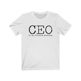 CEO is my favorite position T-Shirt