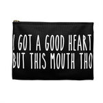 BLACK I GOT A GOOD HEART But This Mouth Tho Planner Pens Storage pouch
