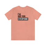 I'm not for everyone Unisex Short Sleeve Tee