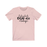 Feeling IDGAF-ish Today UnisexShort Sleeve Tee
