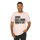 Support Black & Brown Women in Tech Statement Sassy Short Sleeve Tee