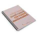 Educated, Motivated, Elevated, Melanated Ruled Melanin Spiral Notebook