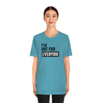 I'm not for everyone Unisex Short Sleeve Tee