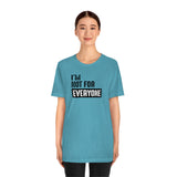 I'm not for everyone Unisex Short Sleeve Tee