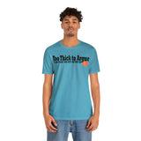 Too Thick to Argue Short Sleeve Tee