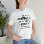 Craftoholic, but on the road to Recovery Unisex Crew Cotton Blend Shirt