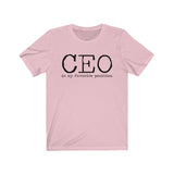 CEO is my favorite position T-Shirt