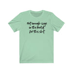 Not Enough Sage Unisex Short Sleeve Tee