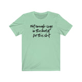 Not Enough Sage Unisex Short Sleeve Tee