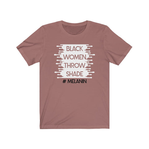 Black Women Throw Shade BHM Celebration Unisex Short Sleeve Tee