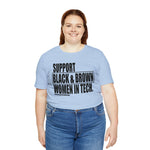 Support Black & Brown Women in Tech Statement Sassy Short Sleeve Tee
