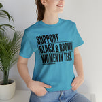 Support Black & Brown Women in Tech Statement Sassy Short Sleeve Tee