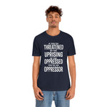 If You are Threatened by The Uprising TikTok Inspired Unisex Short Sleeve Tee