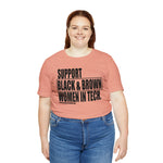 Support Black & Brown Women in Tech Statement Sassy Short Sleeve Tee