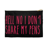 Hell No I Don't Share My PENS Storage pouch