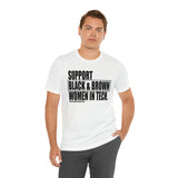Support Black & Brown Women in Tech Statement Sassy Short Sleeve Tee