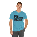 Support Black & Brown Women in Tech Statement Sassy Short Sleeve Tee