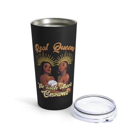 Real Queens Fix Each Others Crown Stainless Steel Tumbler