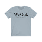 We Out Harriet Tubman Design Short Sleeve Tee