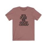 It's FREE to STAY Quiet!  TikTok Unisex Short Sleeve Tee