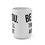 Be You, They'll Adjust 15oz coffee mug