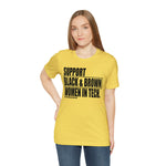 Support Black & Brown Women in Tech Statement Sassy Short Sleeve Tee