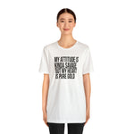 My Attitude is Kinda Savage but My Heart T-Shirt