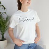 Determined statement Short Sleeve Tee