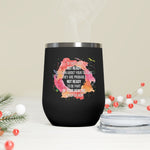 If they are not ready to learn about your trauma TIKTOK 12oz Insulated Wine Tumbler