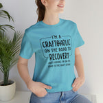 Craftoholic, but on the road to Recovery Unisex Crew Cotton Blend Shirt