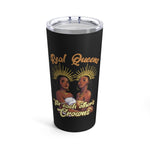 Real Queens Fix Each Others Crown Stainless Steel Tumbler