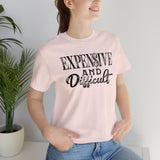 Expensive and Difficult UnisexShort Sleeve Tee